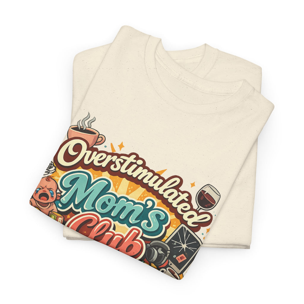 💖 Overstimulated Mom’s Club™ Graphic Tee